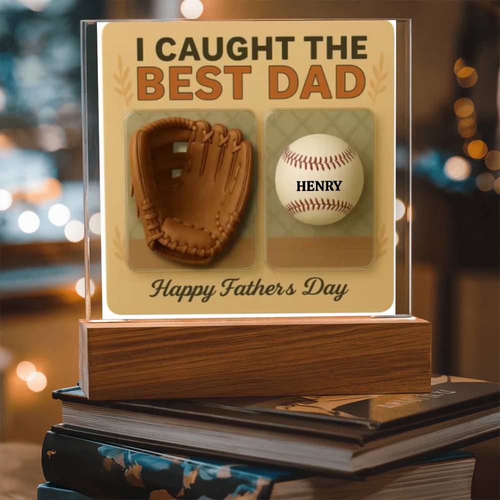 We Caught the Best Dad – Personalized Baseball & Glove Acrylic Plaque. A perfect Father's Day gift for your husband