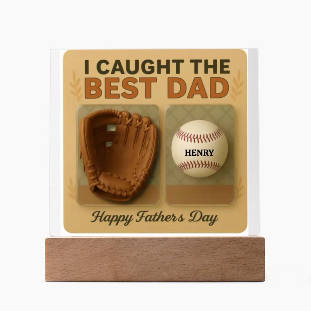 We Caught the Best Dad – Personalized Baseball & Glove Acrylic Plaque. A perfect Father's Day gift for your husband