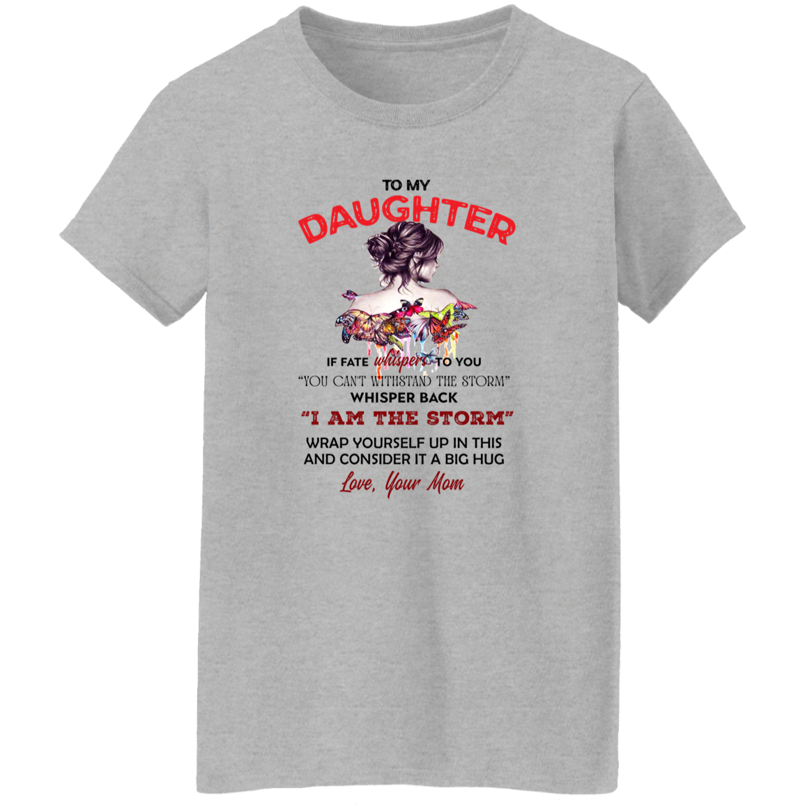 To My Daughter | G500L Ladies' 5.3 oz. T-Shirt