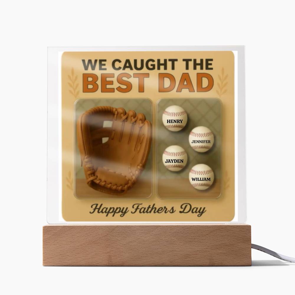 We Caught the Best Dad – Personalized Baseball & Glove Acrylic Plaque. A perfect Father's Day gift for your husband
