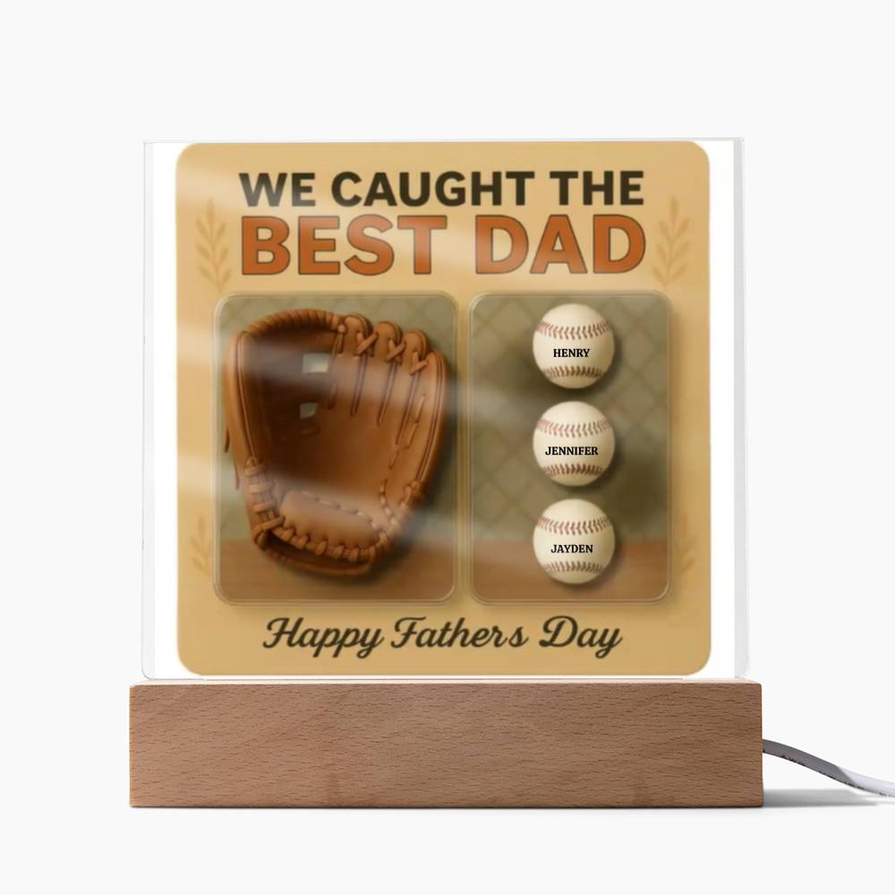 We Caught the Best Dad – Personalized Baseball & Glove Acrylic Plaque. A perfect Father's Day gift for your husband
