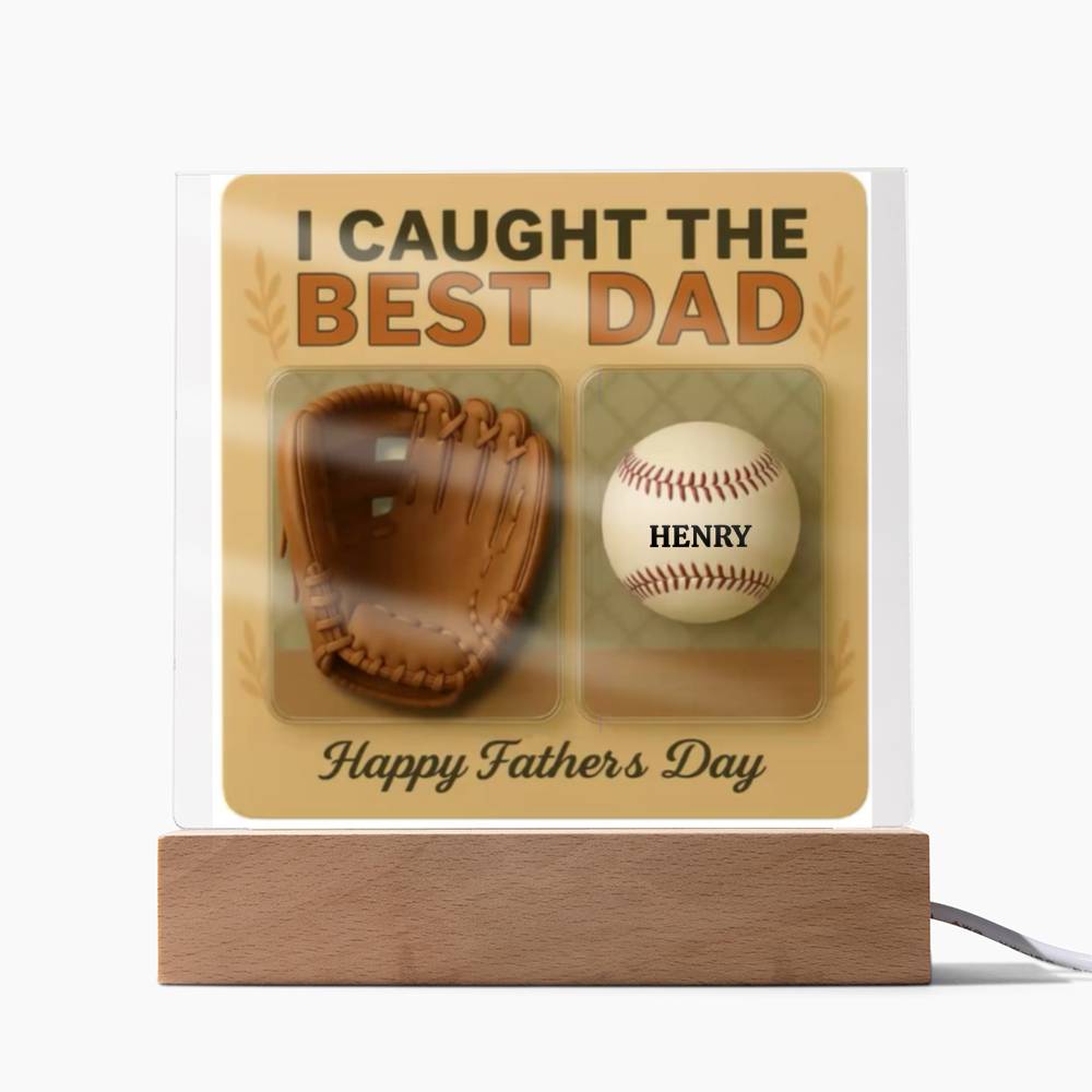 We Caught the Best Dad – Personalized Baseball & Glove Acrylic Plaque. A perfect Father's Day gift for your husband